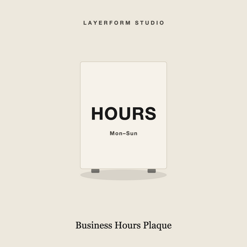 Frosted acrylic business hours plaque by LayerForm Studio