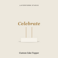 Custom gold acrylic cake topper by LayerForm Studio