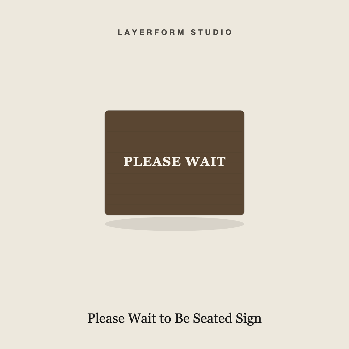 Engraved wood please wait to be seated sign by LayerForm Studio